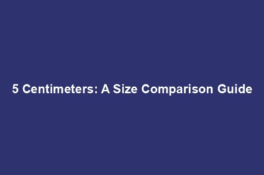 5 Centimeters: A Size Comparison Guide